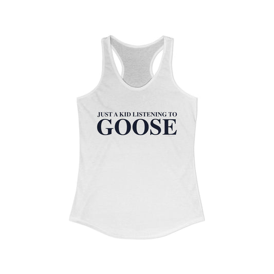 Just a kid listening to Goose Women's Ideal Racerback Tank Top