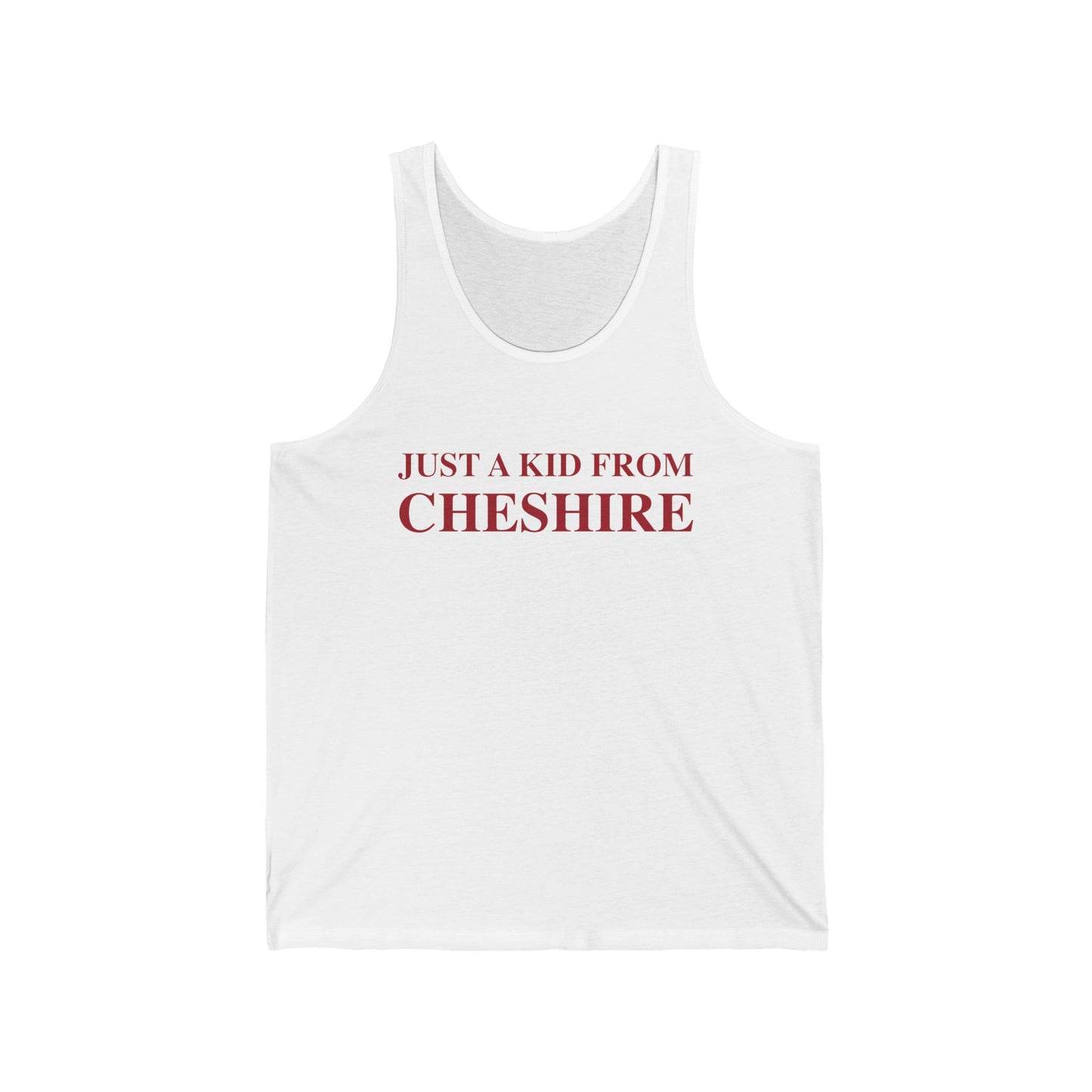 Just a kid from Cheshire Unisex Jersey Tank