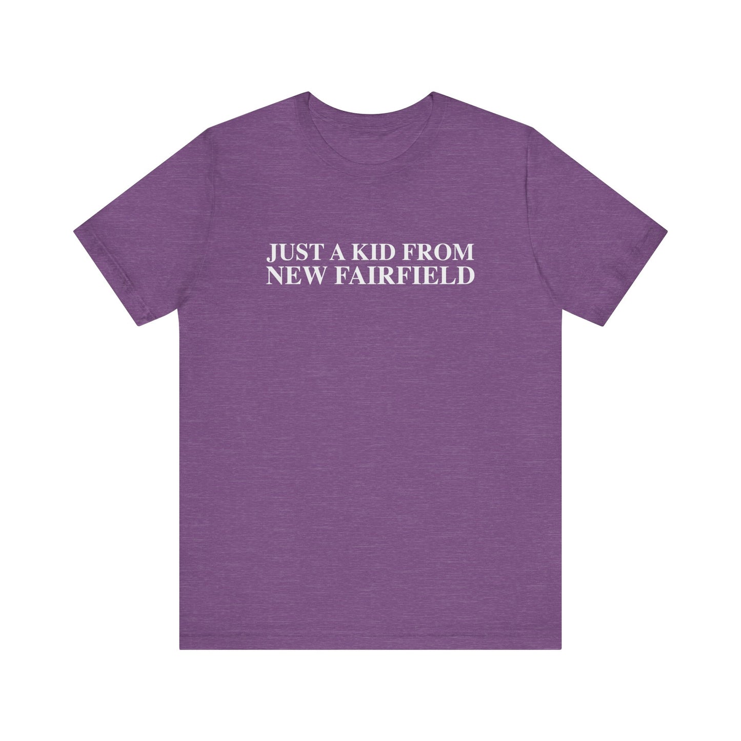 Just a kid from New Fairfield Unisex Jersey Short Sleeve T-Shirt