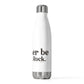 I’d rather be in Black Rock  20oz Insulated Bottle