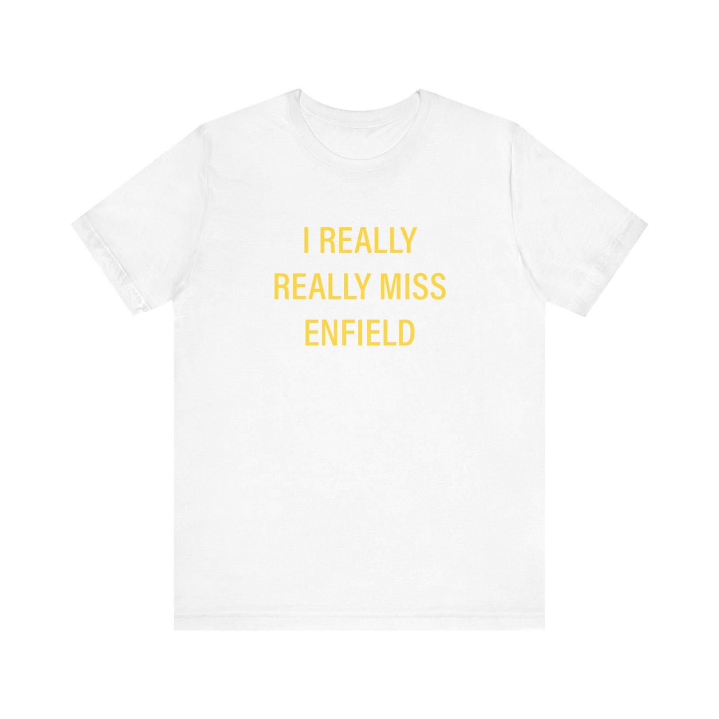 I Really Really Miss Enfield Unisex Jersey Short Sleeve Tee