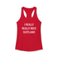I Really Really Miss Scotland Women's Ideal Racerback Tank Top
