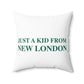 Just a kid from New London  Spun Polyester Square Pillow