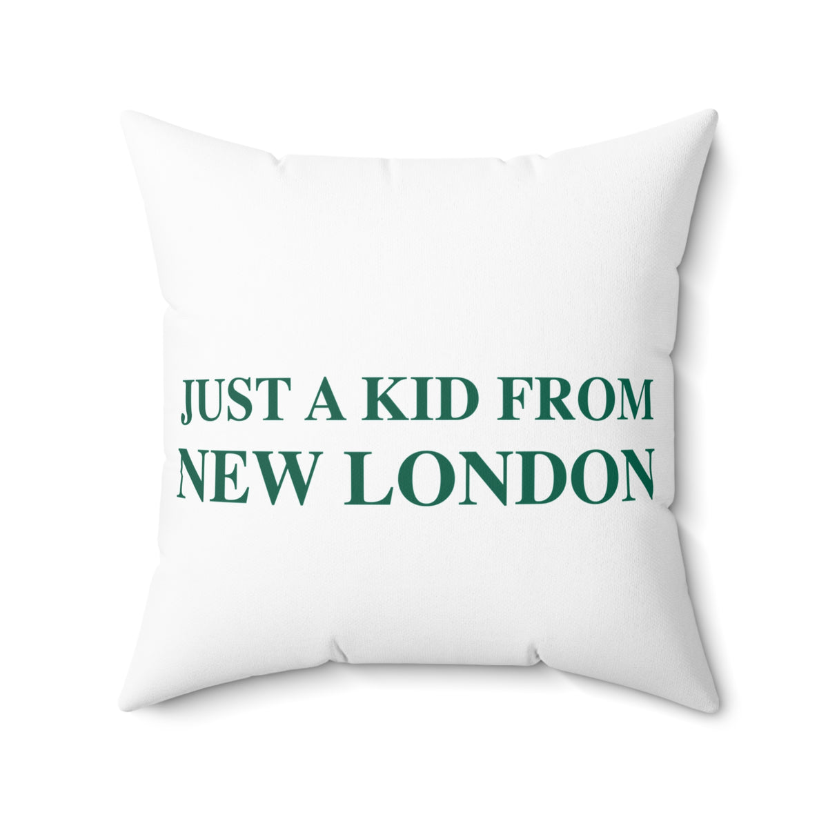 Just a kid from New London  Spun Polyester Square Pillow
