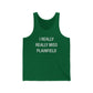 I Really Really Miss Plainfield Unisex Jersey Tank