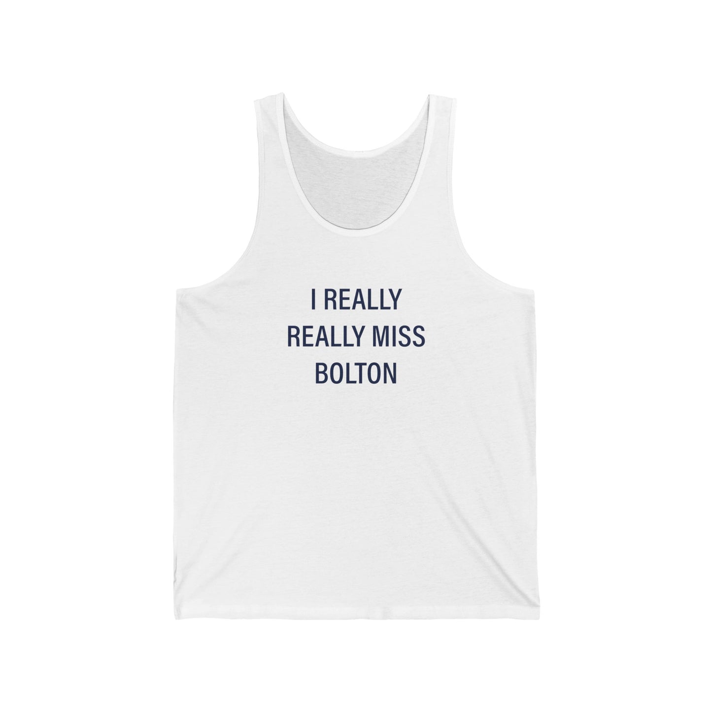 I Really Really Miss Bolton Unisex Jersey Tank Top