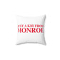 Just a kid from Monroe Spun Polyester Square Pillow