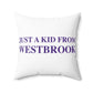 Just a kid from Westbrook Spun Polyester Square Pillow
