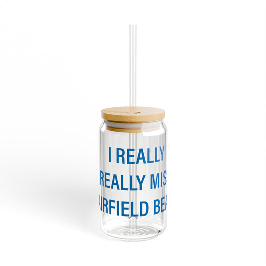 I Really Really Miss Fairfield Beach Sipper Glass, 16oz