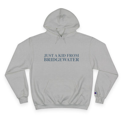 Just a kid from Bridgewater Champion Hoodie