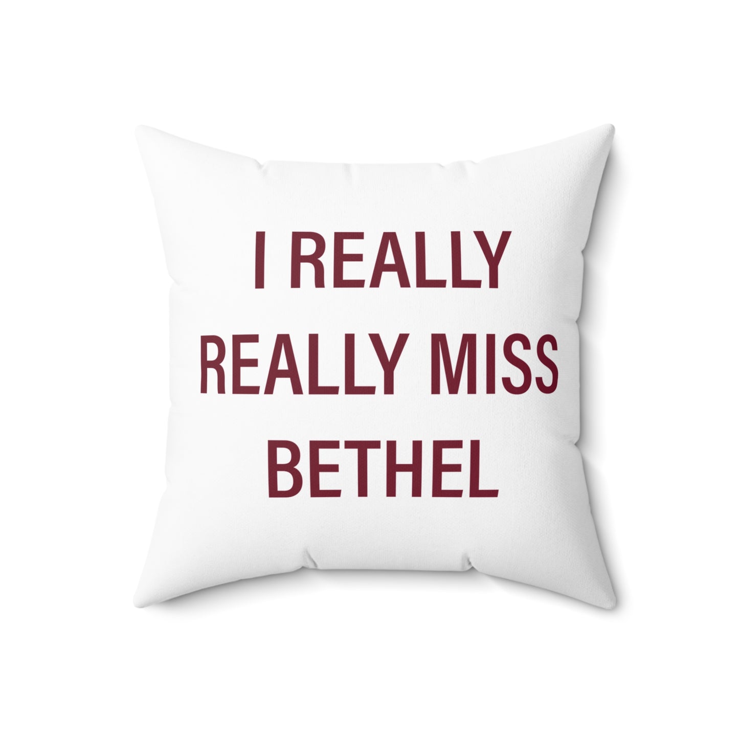 I Really Really Miss Bethel Spun Polyester Square Pillow