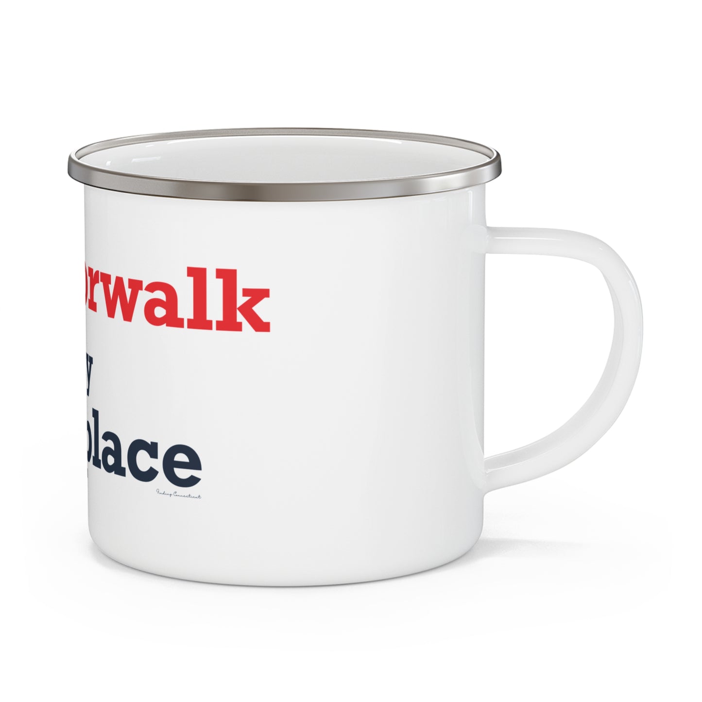 South Norwalk is My Happy Place Enamel Camping Mug