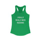 I Really Really Miss Redding Women's Ideal Racerback Tank Top