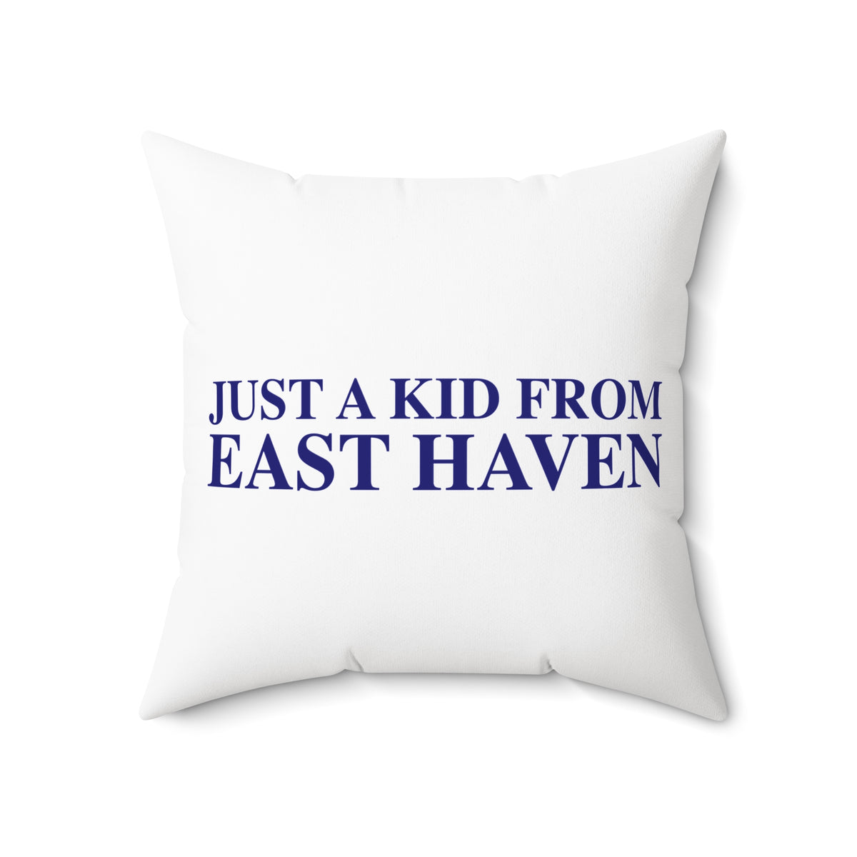 Just a kid from East Haven Polyester Square Pillow