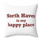 North Haven is My Happy Place Polyester Square Pillow