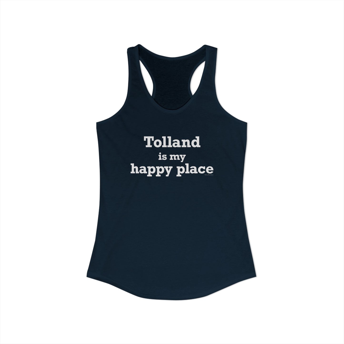 Tolland is My Happy Place Women's Ideal Racerback Tank Top