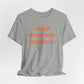 I Really Really Miss Ridgefield Unisex Jersey Short Sleeve T-Shirt