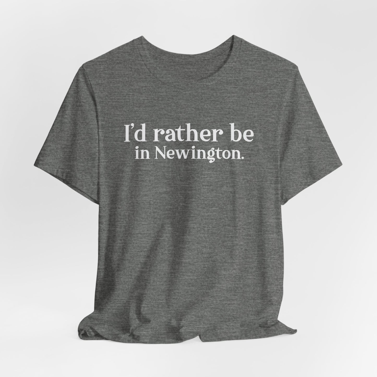 I'd rather be in Newington Unisex Jersey Short Sleeve Tee