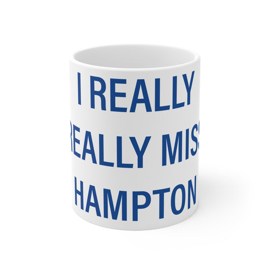 I Really Really Miss Hampton Mug 11oz