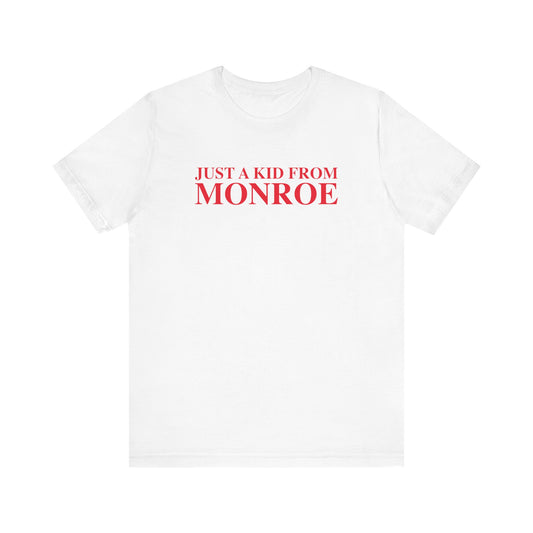 Just a kid from Monroe Unisex Jersey Short Sleeve T-Shirt