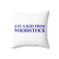 Just a kid from Woodstock Spun Polyester Square Pillow