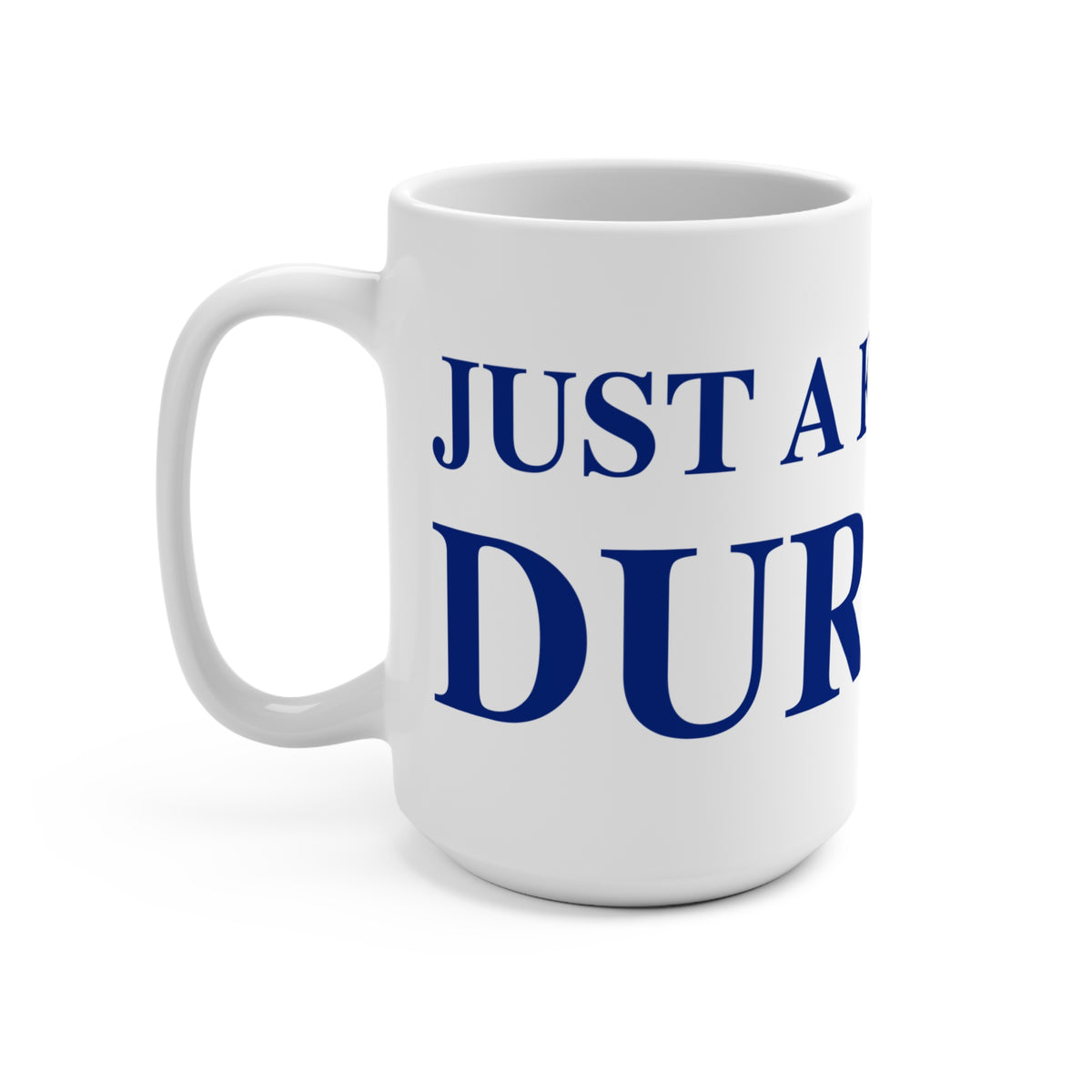 Just a kid from Durham Mug 15oz