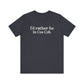 I’d rather be in Cos Cob Unisex Jersey Short Sleeve T-Shirt