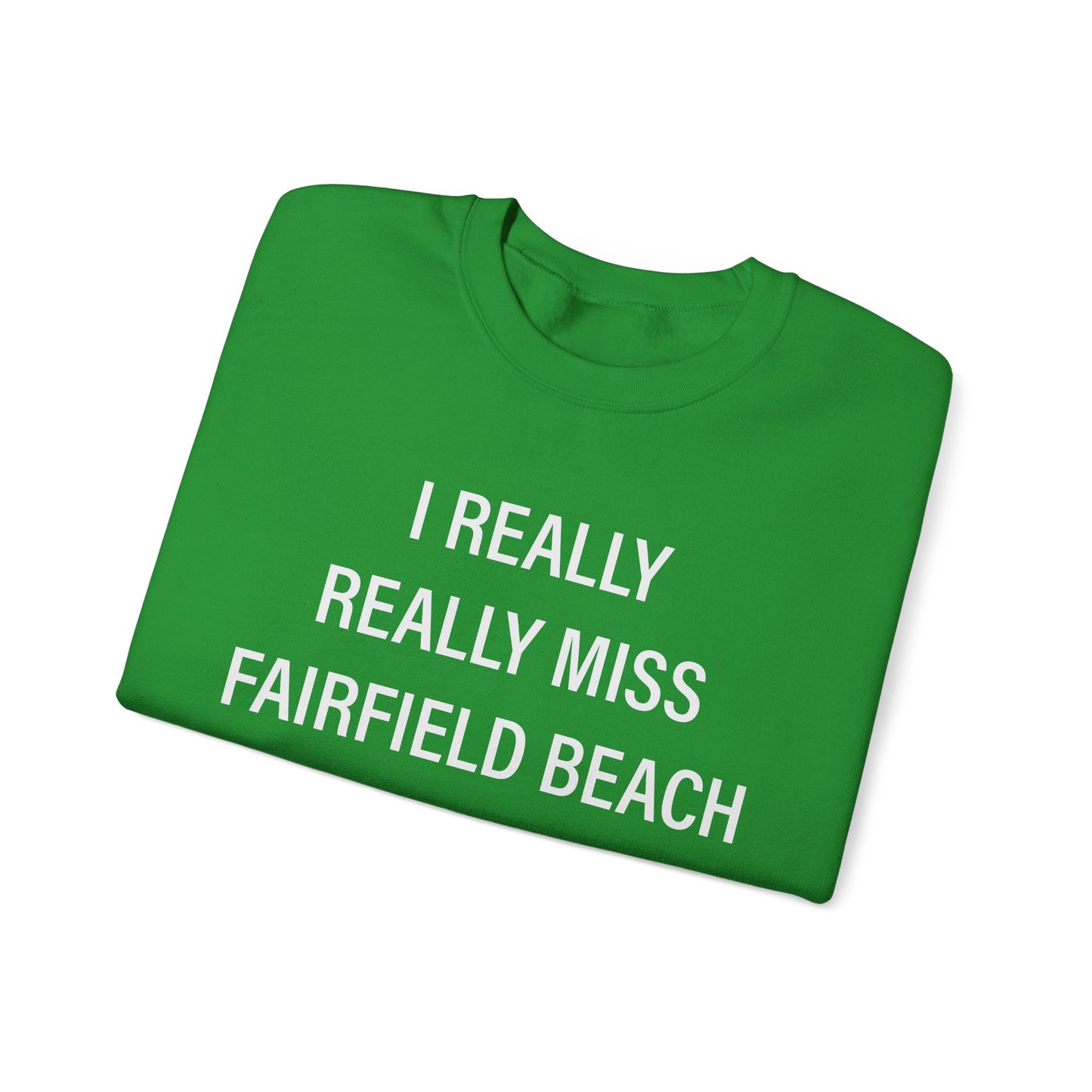 I Really Really Miss Fairfield Beach Unisex Heavy Blend™ Crewneck Sweatshirt