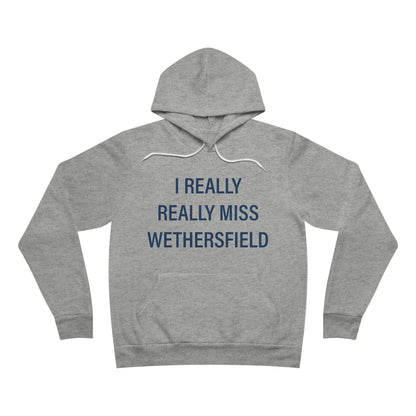 I Really Really Miss Wethersfield Unisex Sponge Fleece Pullover Hoodie
