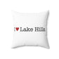 I Heart Lake Hills. Spun Polyester Square Pillow