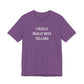 I Really Really Miss Tolland Unisex Jersey Short Sleeve T-Shirt