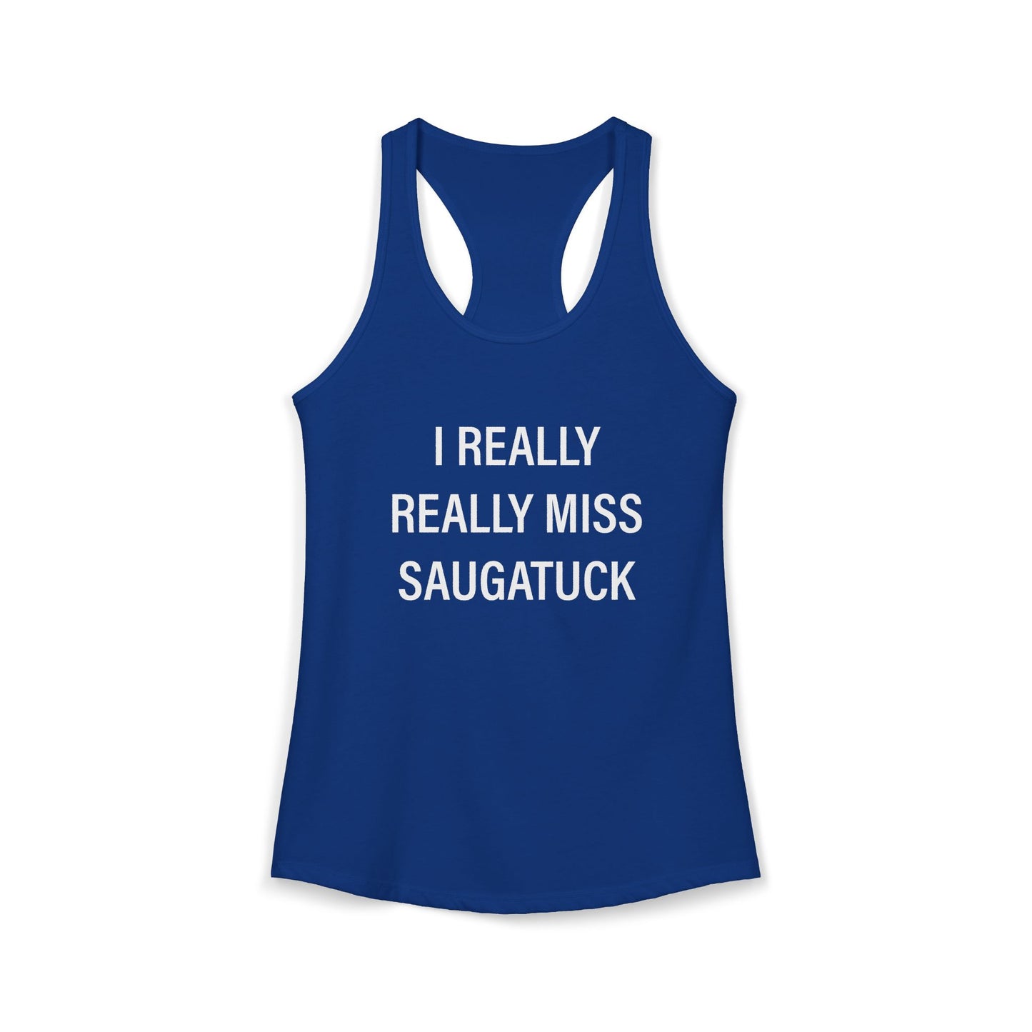 I Really Really Miss Saugatuck Women's Ideal Racerback Tank
