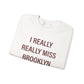 I Really Really Miss Brooklyn Unisex Heavy Blend™ Crewneck Sweatshirt