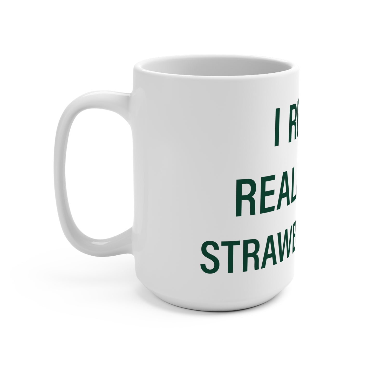 I Really Really Miss Strawberry Hill Mug 15oz