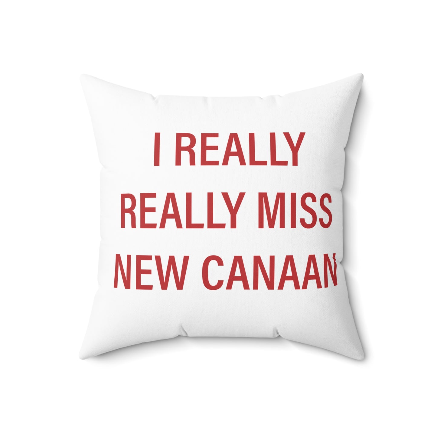 I Really Really Miss New Canaan Spun Polyester Square Pillow