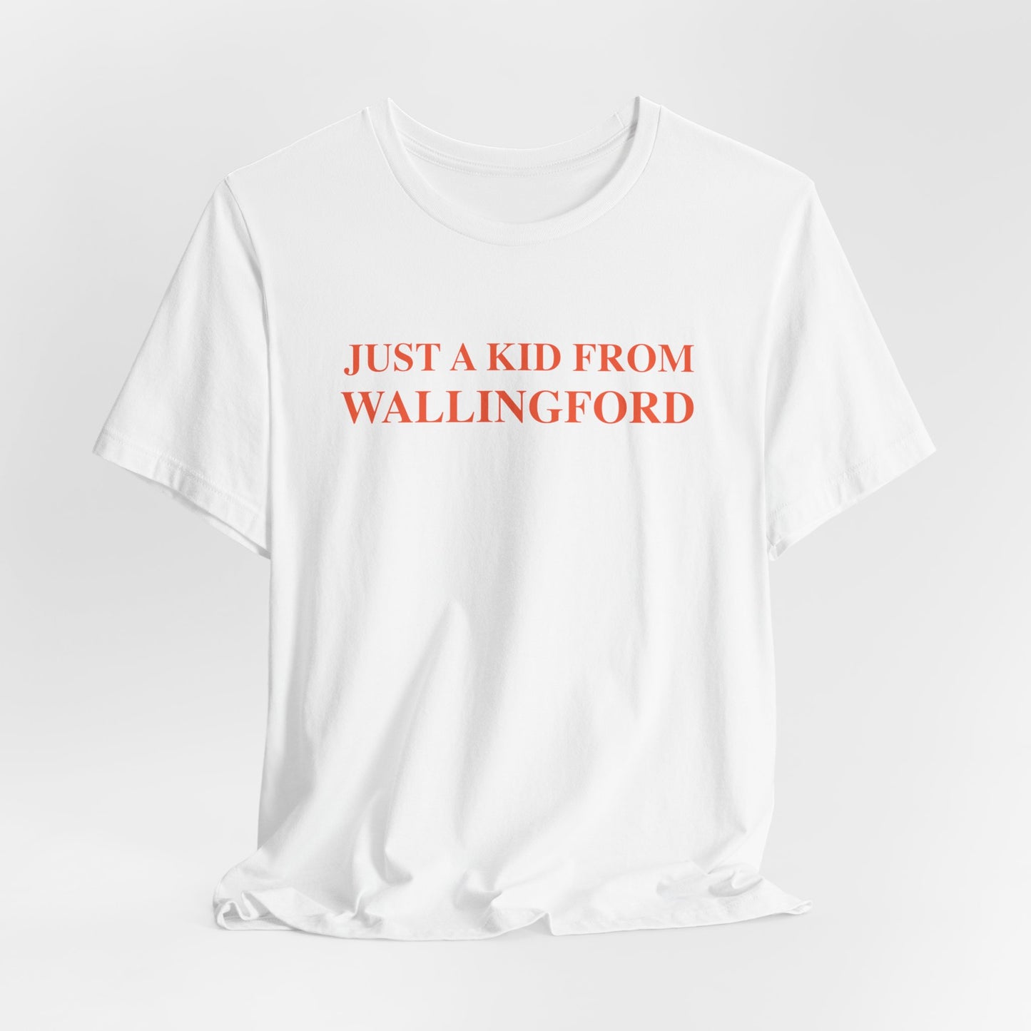 Just a kid from Wallingford Unisex Jersey Short Sleeve Tee