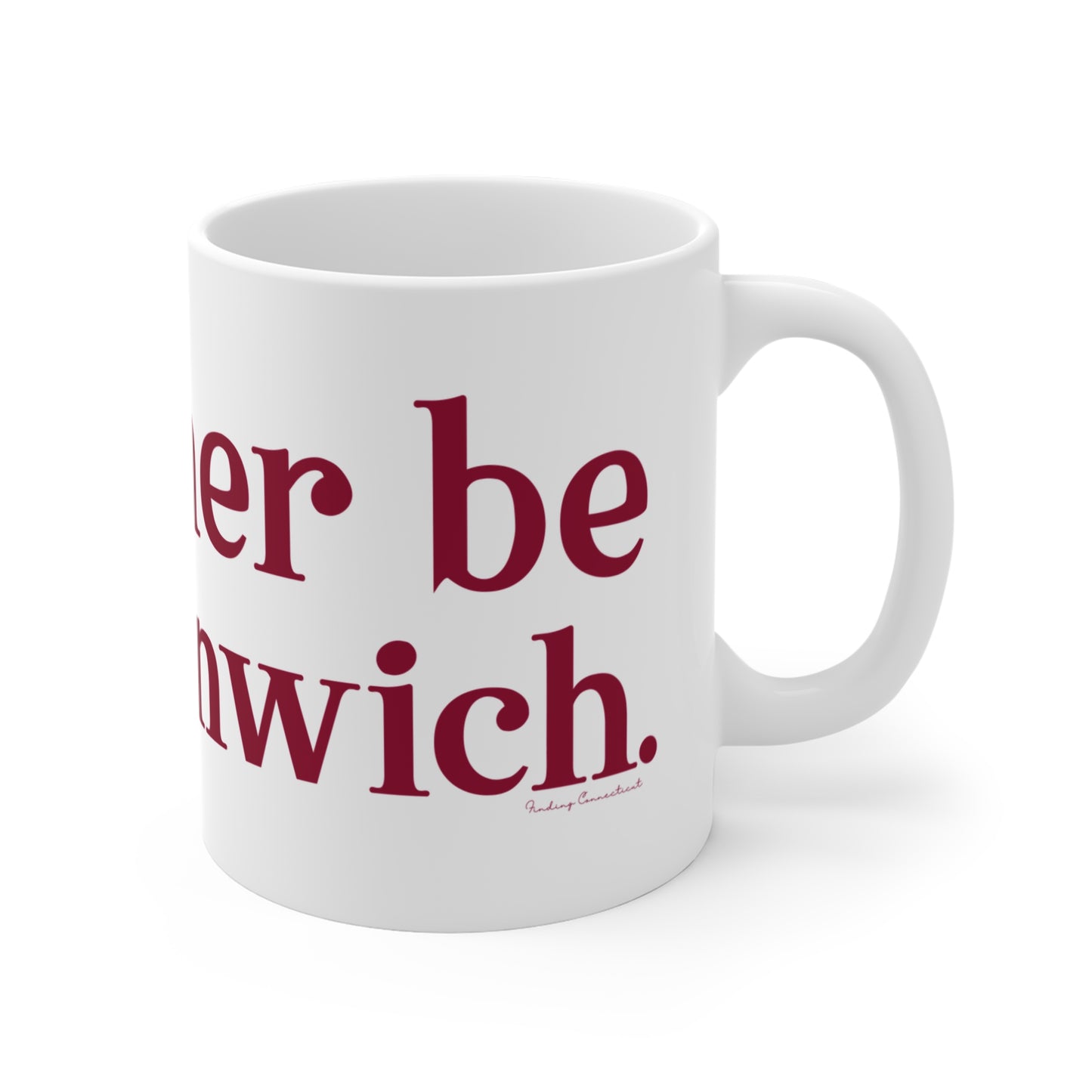 I’d rather be in Greenwich Mug 11oz