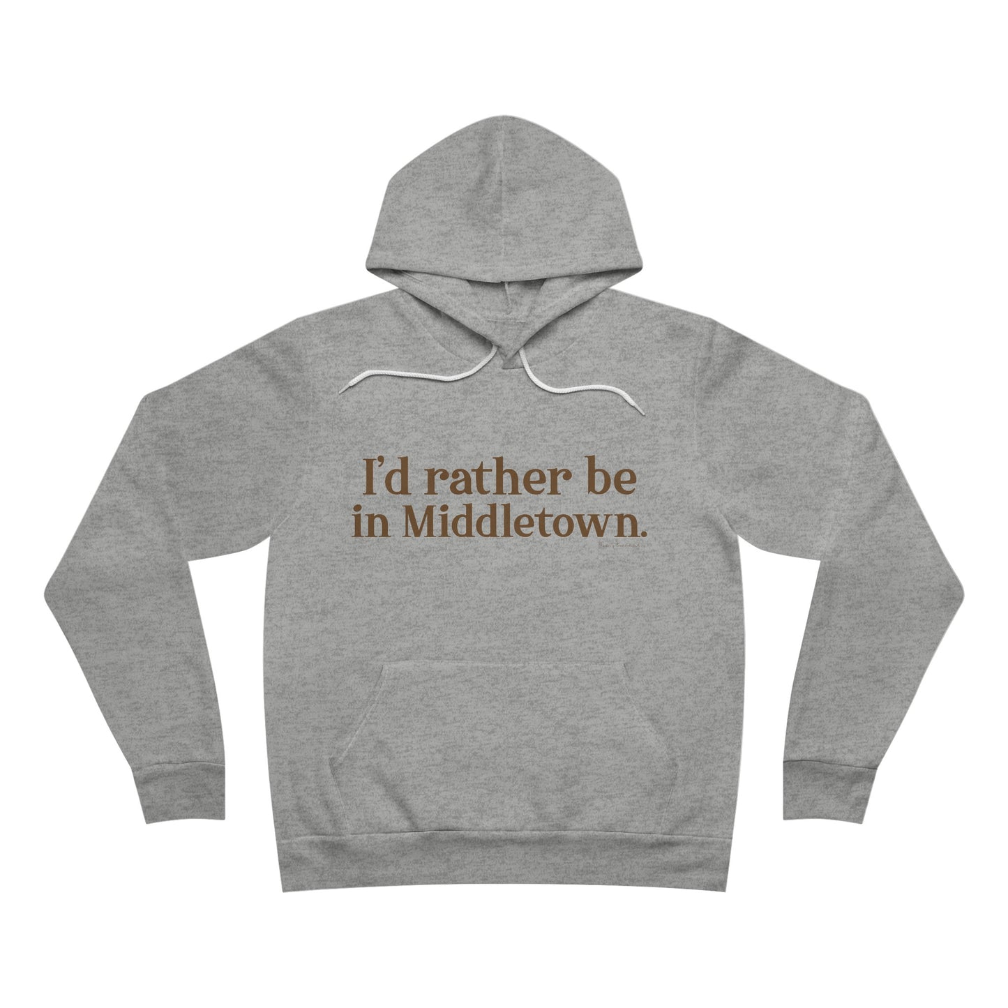 I'd rather be in Middletown. Unisex Sponge Fleece Pullover Hoodie