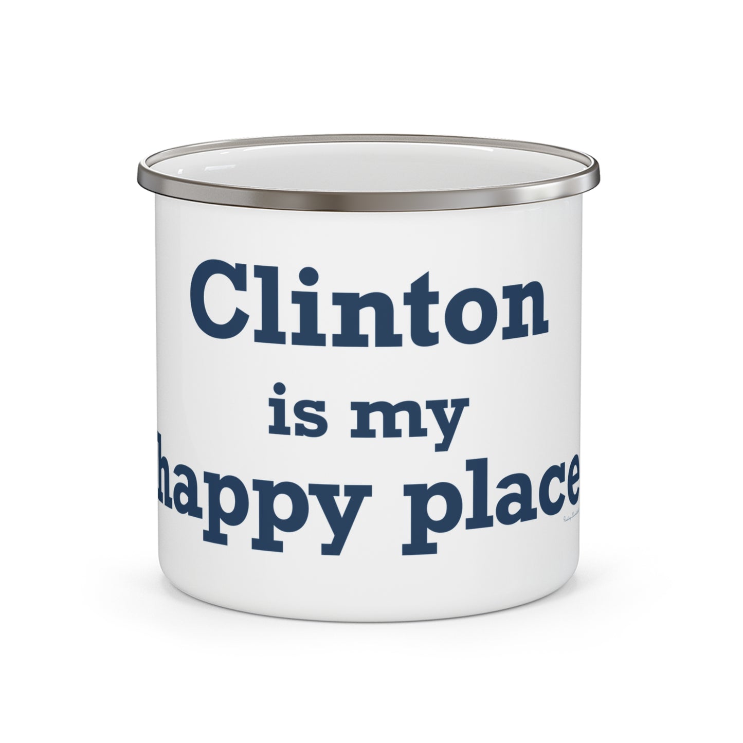 Clinton is My Happy Place Enamel Camping Mug