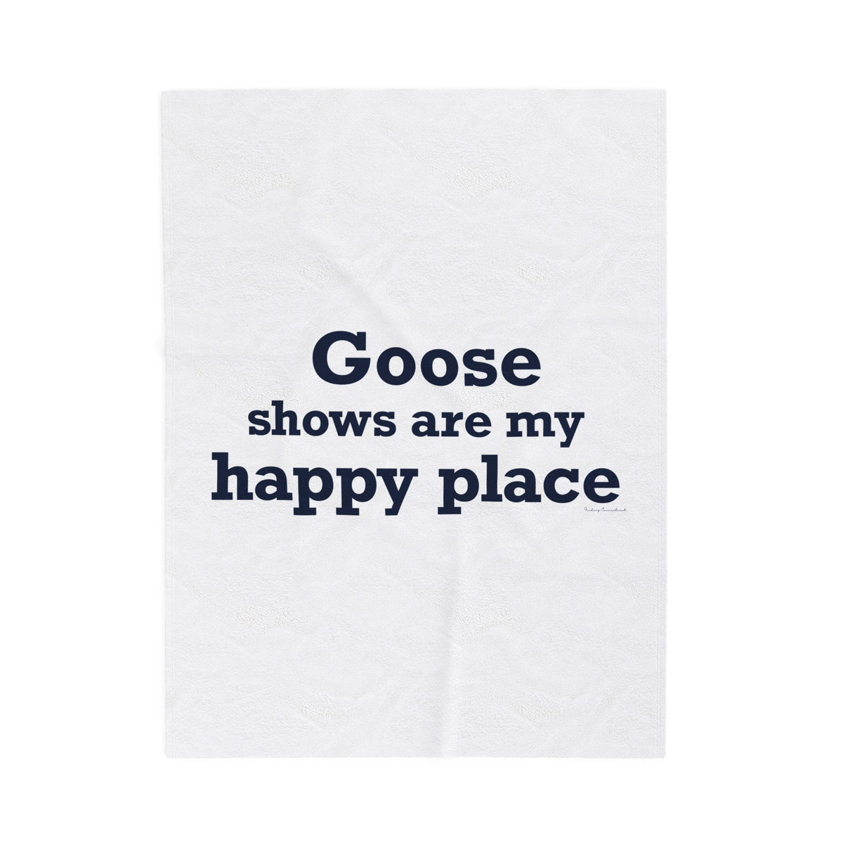 Goose Shows Are My Happy Place  - Blue Velveteen Plush Blanket