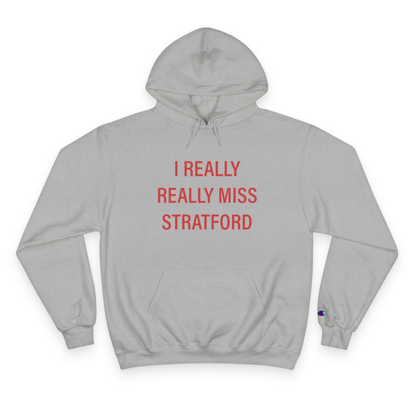 I Really Really Miss Stratford Champion Hoodie