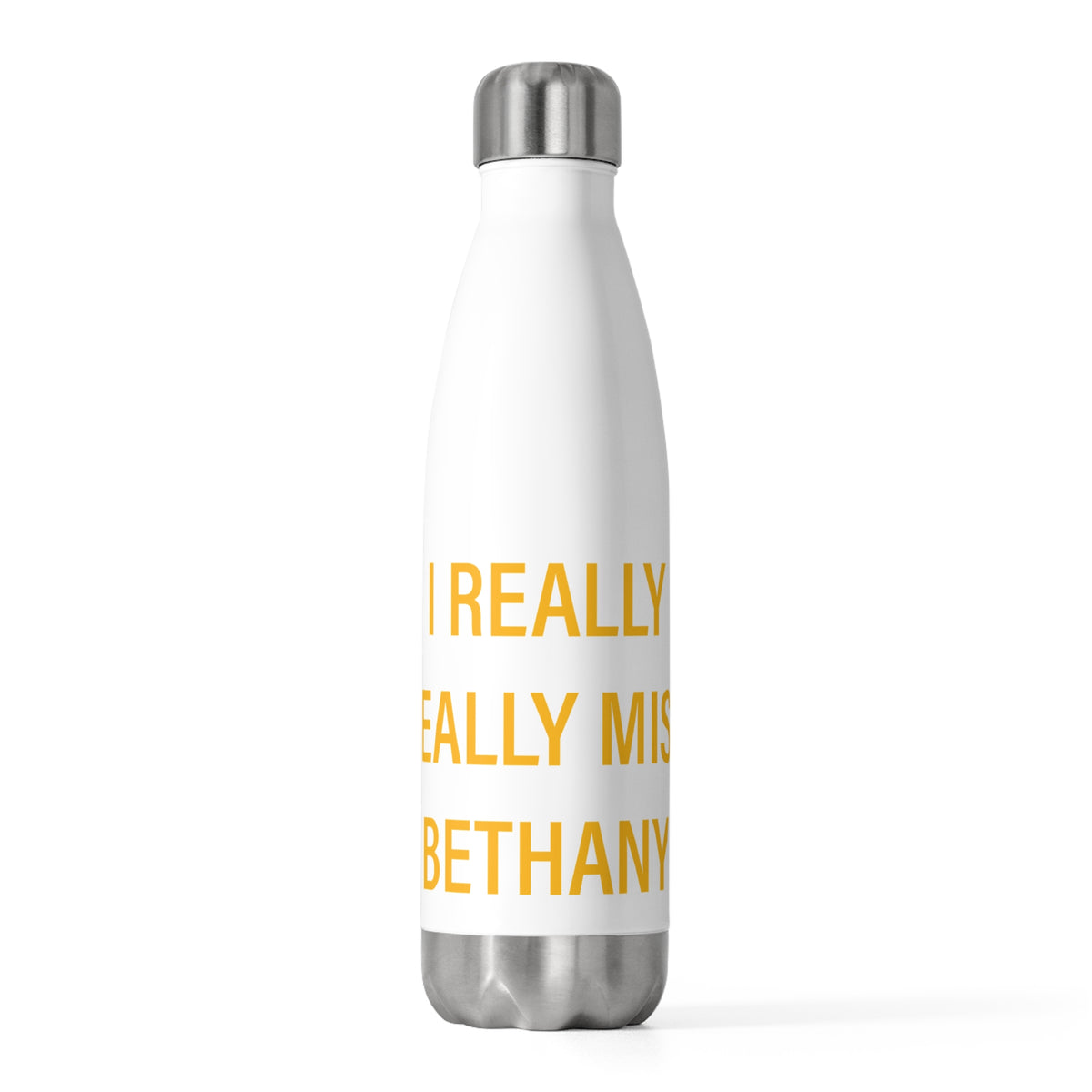 I Really Really Miss Bethany 20 oz Insulated Bottle