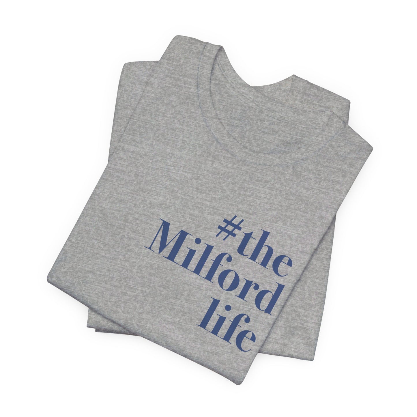 #themilfordlife Unisex Jersey Short Sleeve Tee