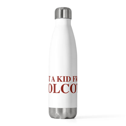 Just a kid from Wolcott 20 oz Insulated Bottle
