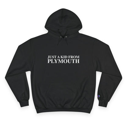 Just a kid from Plymouth Champion Hoodie