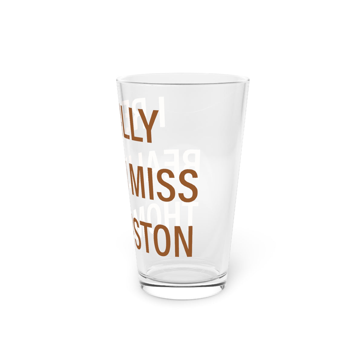 I Really Really Miss Thomaston Pint Glass, 16oz