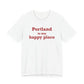 Portland is My Happy Place Unisex Jersey Short Sleeve T-Shirt