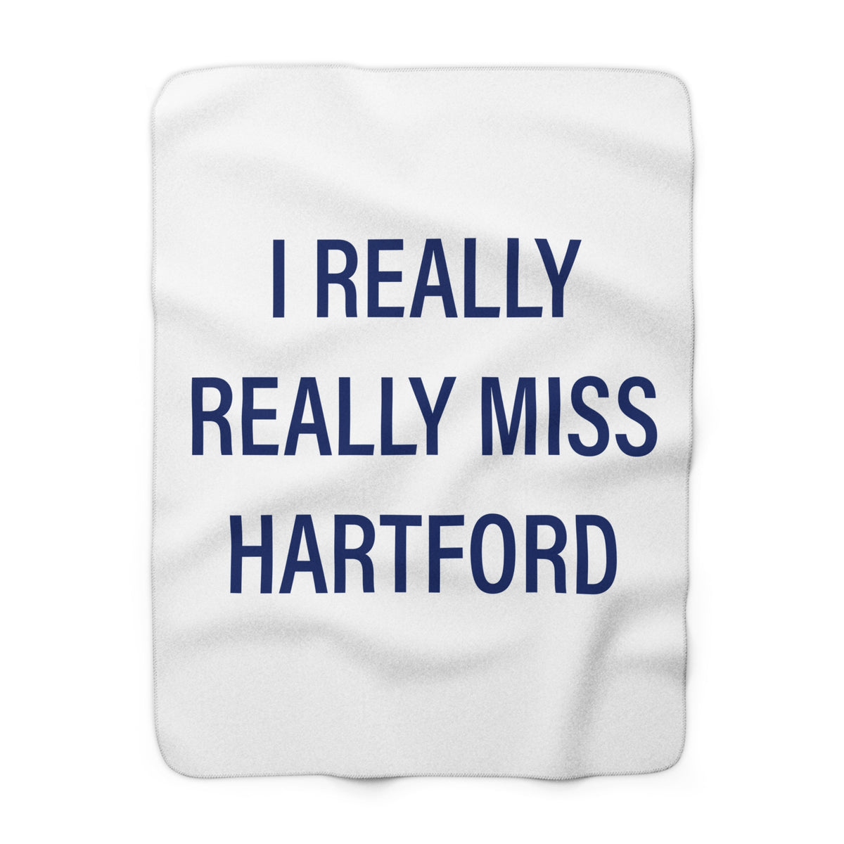 I Really Really Miss Hartford Fleece Blanket