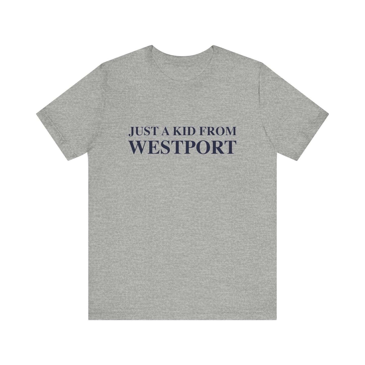 Just a kid from Westport Unisex Jersey Short Sleeve T-Shirt