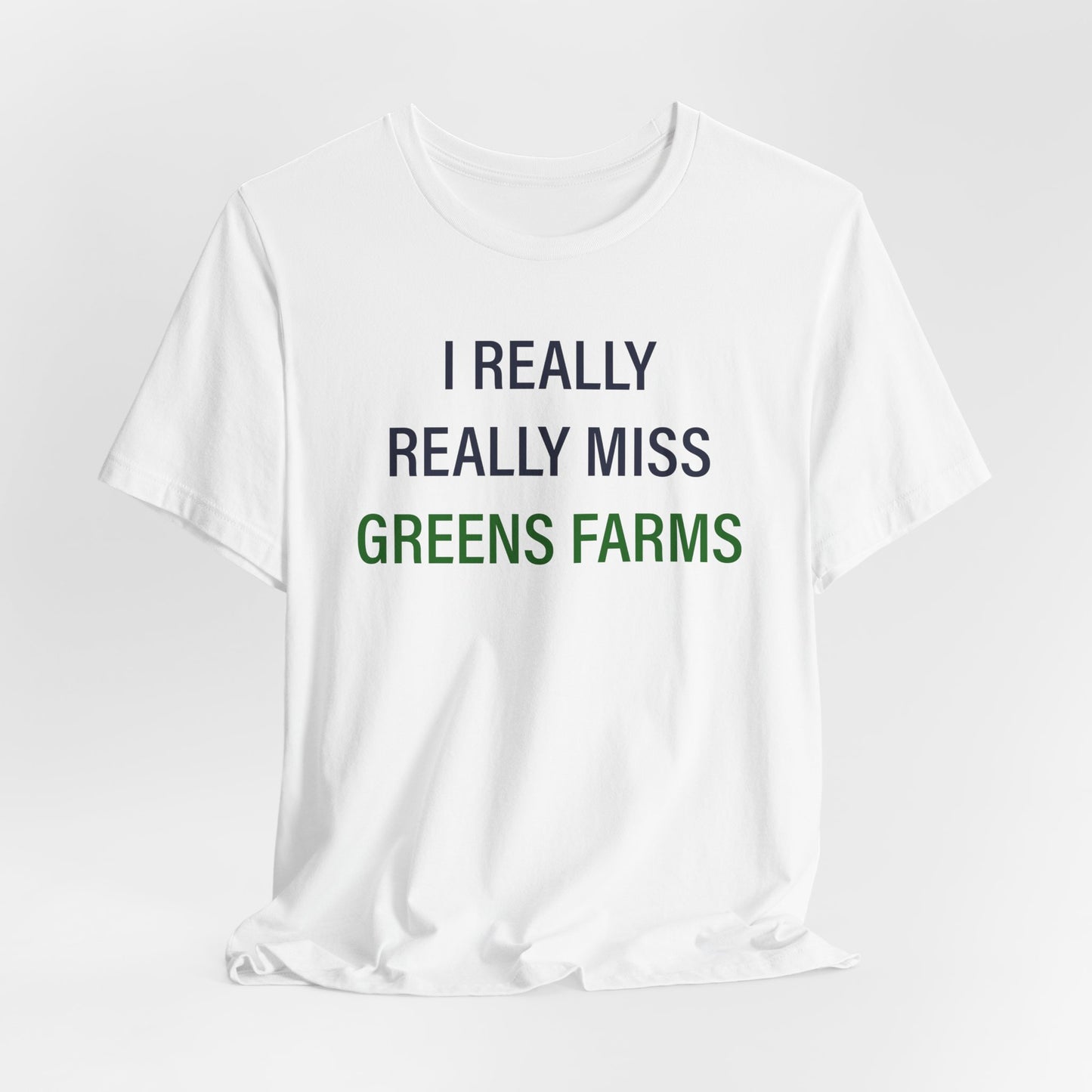 I Really Really Miss Greens Farms Unisex Jersey Short Sleeve T-Shirt